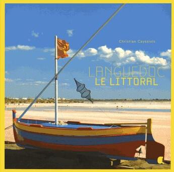 Couverture du livre « Languedoc ; le Littoral » de Christian Cayssiols aux éditions Alcide