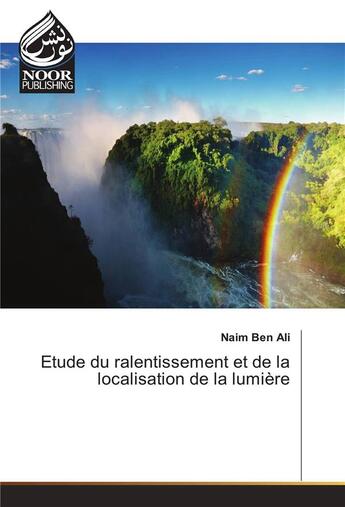 Couverture du livre « Etude Du Ralentissement Et De La Localisation De La Lumiere » de Ben Ali-N aux éditions Noor Publishing