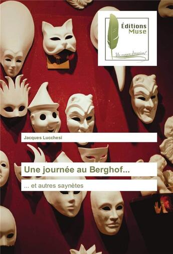 Couverture du livre « Une journée au Berghof... » de Jacques Lucchesi aux éditions Muse