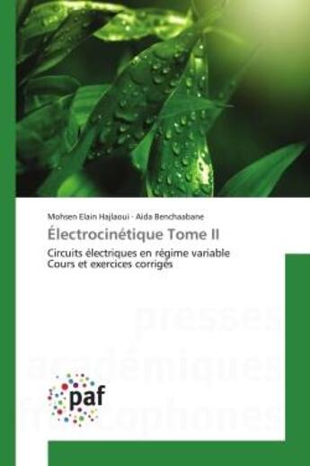 Couverture du livre « Electrocinetique tome ii - circuits electriques en regime variable cours et exercices corriges » de Hajlaoui Mohsen aux éditions Editions Universitaires Europeennes