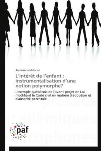 Couverture du livre « L'intérêt de l'enfant : instrumentalisation d'une notion polymorphe ? » de Andreanne Malacket aux éditions Presses Academiques Francophones