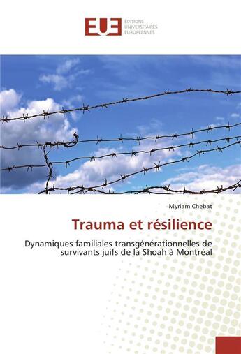 Couverture du livre « Trauma et resilience » de Chebat Myriam aux éditions Editions Universitaires Europeennes