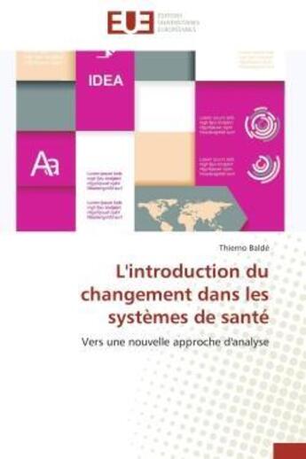 Couverture du livre « L'introduction du changement dans les systemes de sante - vers une nouvelle approche d'analyse » de Balde Thierno aux éditions Editions Universitaires Europeennes