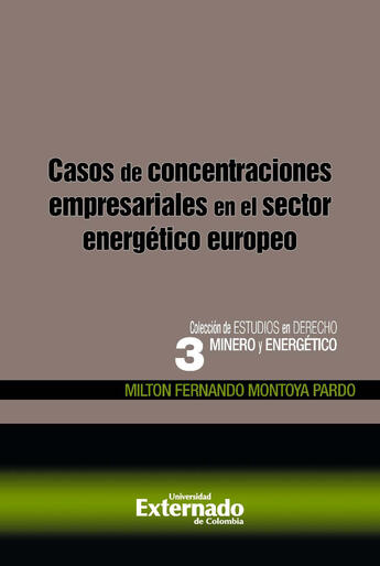 Couverture du livre « Casos de concentraciones empresariales en el sector energético europeo » de Milton Fernando Montoya Pardo aux éditions Epagine