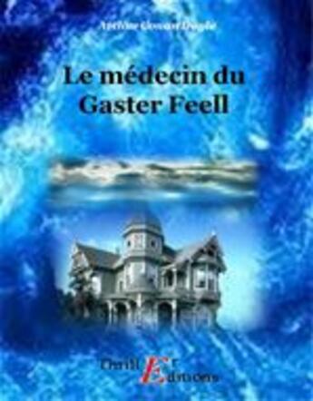 Couverture du livre « Le médecin du Gaster Fell » de Arthur Conan Doyle aux éditions Thriller Editions