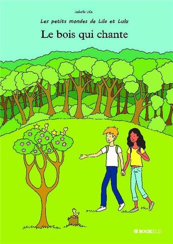 Couverture du livre « Le bois qui chante » de Isabelle Ulla aux éditions Bookelis