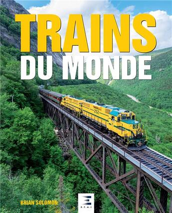 Couverture du livre « Trains du monde » de Brian Solomon aux éditions Etai