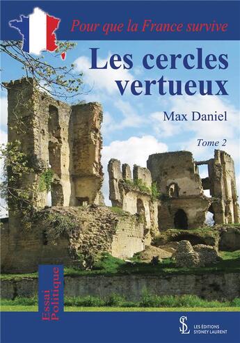 Couverture du livre « Les cercles vertueux tome 2 : pour que la france survive » de Daniel Max aux éditions Sydney Laurent