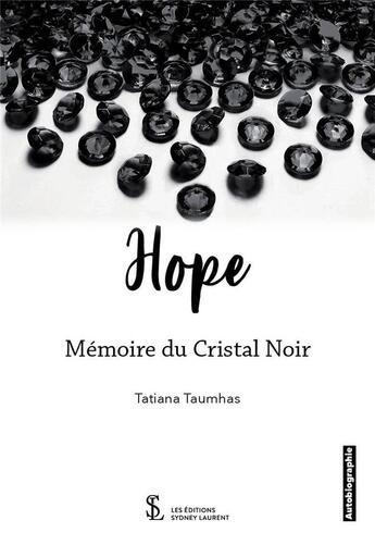 Couverture du livre « Hope memoire du cristal noir » de Taumhas Tatiana aux éditions Sydney Laurent