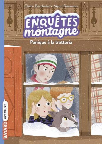 Couverture du livre « Enquêtes à la montagne ! : panique à la trattoria » de Claire Bertholet et Maud Riemann aux éditions Bayard Jeunesse