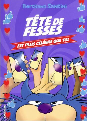 Couverture du livre « Les aventures de Tête de Fesses Tome 5 : Tête de Fesses est plus célèbre que toi » de Bertrand Santini aux éditions Sarbacane