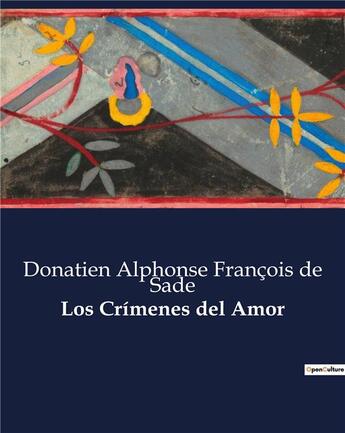 Couverture du livre « Los Crimenes del Amor » de Donatien Alphonse Francois De Sade aux éditions Culturea