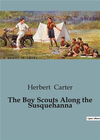 Couverture du livre « The Boy Scouts Along the Susquehanna » de Herbert Carter aux éditions Culturea