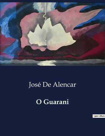 Couverture du livre « O Guarani » de Jose De Alencar aux éditions Culturea