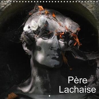 Couverture du livre « Pere lachaise calendrier mural 2018 300 300 mm square - cimetiere du pere lachaise cal » de Lack P aux éditions Calvendo