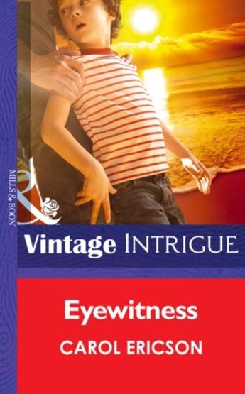 Couverture du livre « Eyewitness (Mills & Boon Intrigue) (Guardians of Coral Cove - Book 2) » de Carol Ericson aux éditions Mills & Boon Series