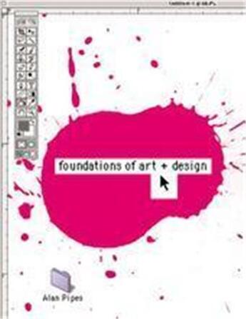 Couverture du livre « Foundations Of Art And Design » de Alan Pipes aux éditions Laurence King