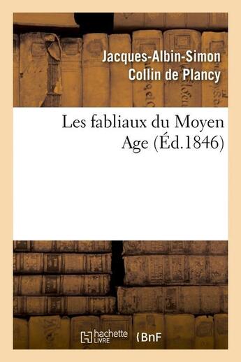 Couverture du livre « Les fabliaux du moyen age (ed.1846) » de  aux éditions Hachette Bnf