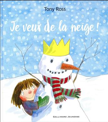 Couverture du livre « Je veux de la neige ! » de Tony Ross aux éditions Gallimard-jeunesse