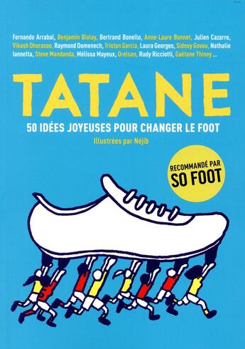 Couverture du livre « Tatane ; 50 idées joyeuses pour changer le foot » de Nejib et Collectif aux éditions Gallimard-jeunesse