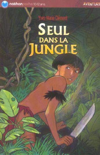 Couverture du livre « Seul dans la jungle » de Clement/Wintz aux éditions Nathan