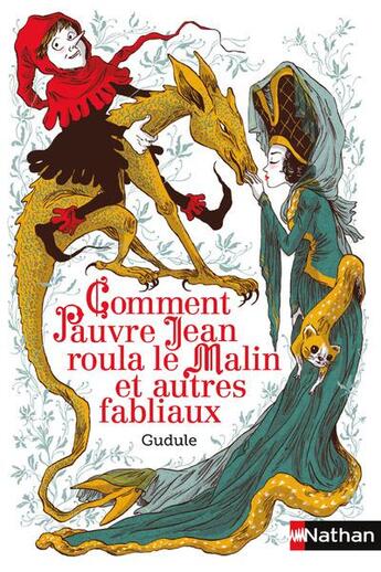 Couverture du livre « Comment pauvre Jean roula le malin et autres fabliaux » de Gudule et Nancy Pena aux éditions Nathan