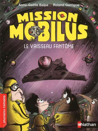 Couverture du livre « Mission Mobilus : le vaisseau fantôme » de Roland Garrigue et Anne-Gaelle Balpe aux éditions Nathan