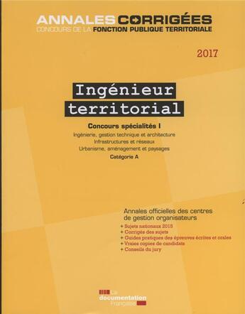 Couverture du livre « Ingenieur territorial, concours specialités I (édition 2017) » de Cig aux éditions Documentation Francaise