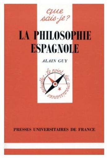 Couverture du livre « La philosophie espagnole qsj 3008 » de Guy A aux éditions Que Sais-je ?