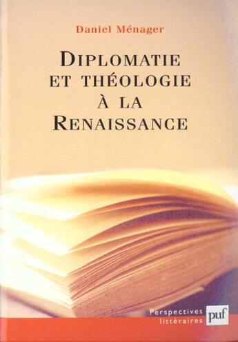 Couverture du livre « Diplomatie et theologie a la renaissance » de Daniel Ménager aux éditions Puf