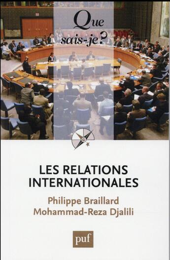Couverture du livre « Les relations internationales (10e édition) » de Mohammad-Reza Djalili et Philippe Braillard aux éditions Que Sais-je ?