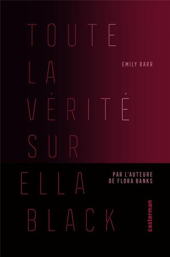 Couverture du livre « Toute la vérité sur Ella Black » de Emily Barr aux éditions Casterman