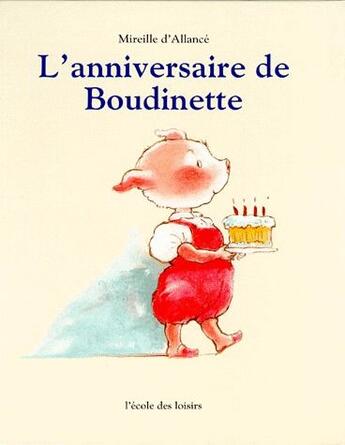 Couverture du livre « L'anniversaire de Boudinette » de Mireille D' Allance aux éditions Ecole Des Loisirs