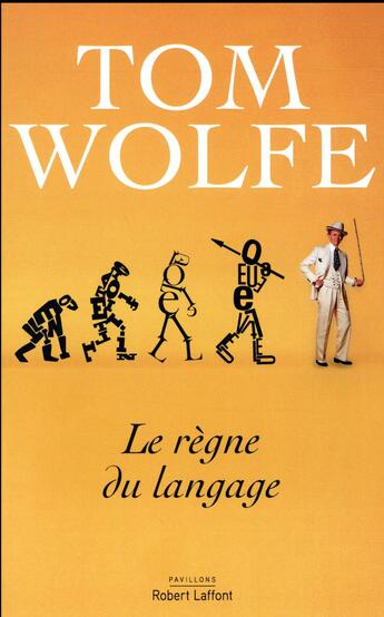 Couverture du livre « Le règne du langage » de Tom Wolfe aux éditions Robert Laffont