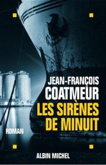 Couverture du livre « Les sirènes de minuit » de Jean-François Coatmeur aux éditions Albin Michel