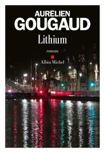 Couverture du livre « Lithium » de Aurelien Gougaud aux éditions Albin Michel