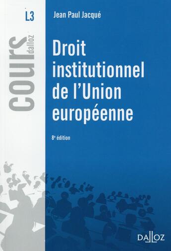 Couverture du livre « Droit institutionnel de l'Union européenne » de Jean-Paul Jacqué aux éditions Dalloz