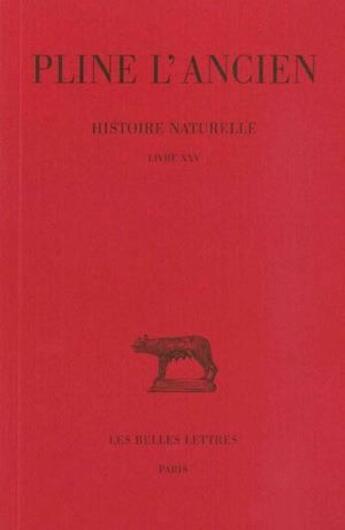 Couverture du livre « Histoire naturelle L25 » de Pline L'Ancien aux éditions Belles Lettres