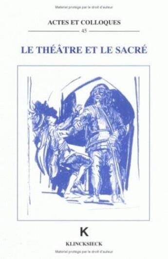 Couverture du livre « Le théâtre et le sacré » de Anne Bouvier Cavoret aux éditions Klincksieck