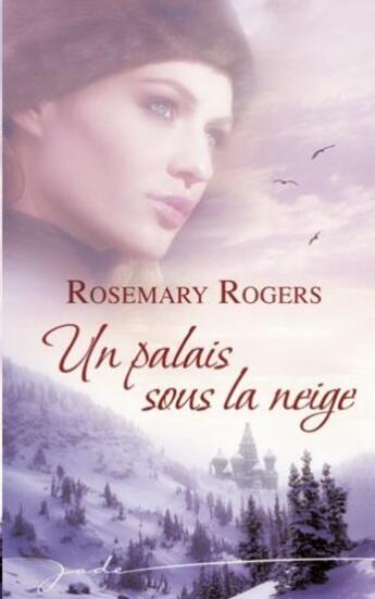 Couverture du livre « Un palais sous la neige » de Rosemary Rogers aux éditions Harlequin