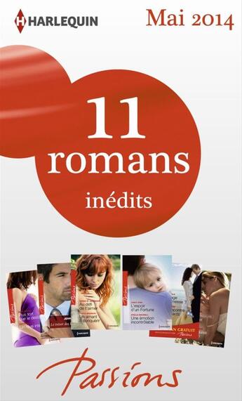 Couverture du livre « 11 romans Passions inédits + 1 gratuit (nº 464 à 468 - Mai 2014) » de  aux éditions Harlequin