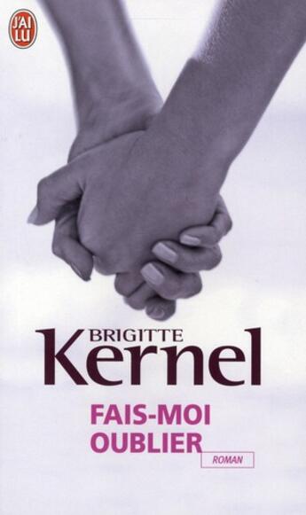 Couverture du livre « Fais-moi oublier » de Brigitte Kernel aux éditions J'ai Lu