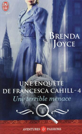 Couverture du livre « Une enquête de Francesca Cahill Tome 4 ; une terrible menace » de Brenda Joyce aux éditions J'ai Lu