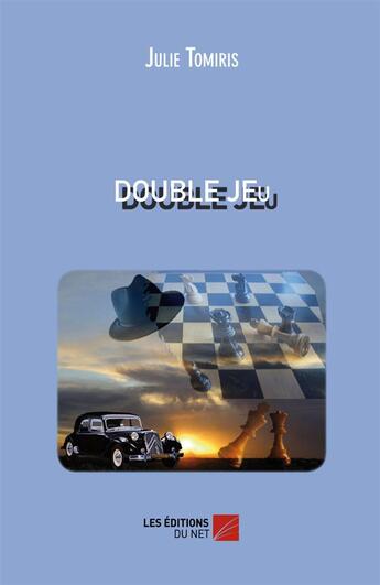 Couverture du livre « Double jeu » de Julie Tomiris aux éditions Editions Du Net