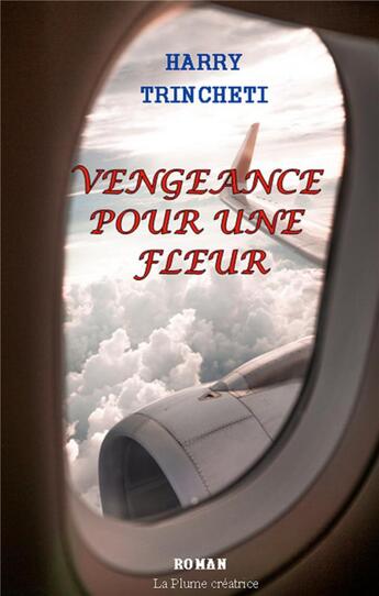 Couverture du livre « Vengeance pour une fleur » de Trincheti Harry aux éditions Books On Demand