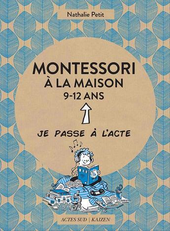 Couverture du livre « Montessori à la maison ; 9-12 ans » de Nathalie Petit aux éditions Actes Sud