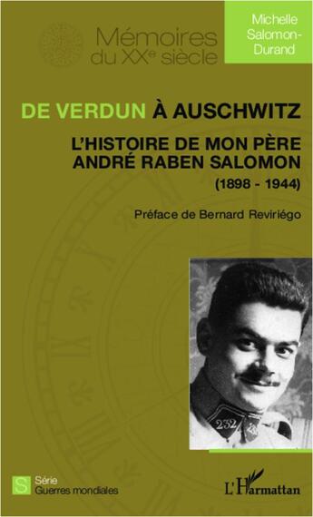 Couverture du livre « De Verdun à Auschwitz ; l'histoire de mon père André Raben Salomon (1898-1944) » de Michelle Salomon Durand aux éditions L'harmattan