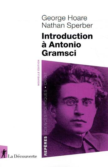 Couverture du livre « Introduction à Antonio Gramsci » de Nathan Sperber et George Hoare aux éditions La Decouverte