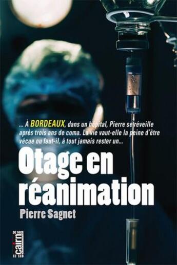 Couverture du livre « Otage en réanimation » de Pierre Sagnet aux éditions Cairn