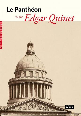 Couverture du livre « Le Panthéon vu par Edgar Quinet » de Edgar Quinet aux éditions Scala